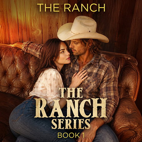 The Ranch Series Book 1: The Ranch