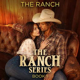 The Ranch Series Book 1: The Ranch