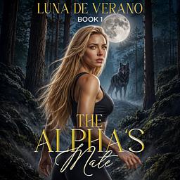 Luna de Verano Book 1: The Alpha’s Mate