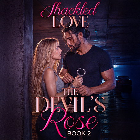 Cover image for The Devil's Rose 2: Shackled Love