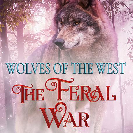 Wolves of the West: The Feral War