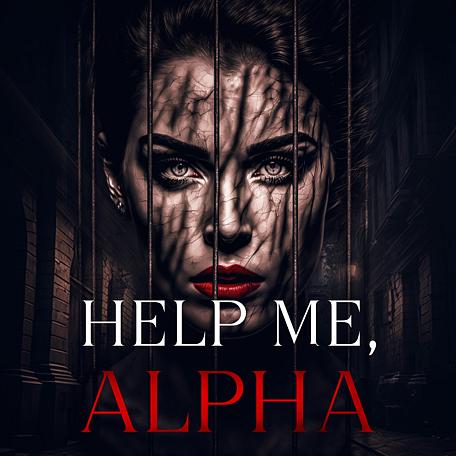 Help Me, Alpha