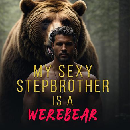 My Sexy Stepbrother Is a Werebear