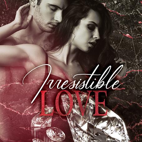 Irresistible Love