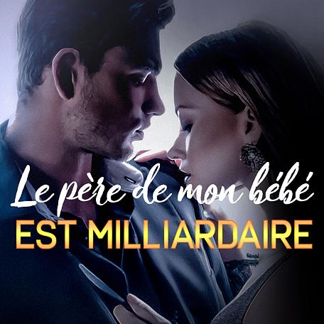 Le père de mon bébé est milliardaire