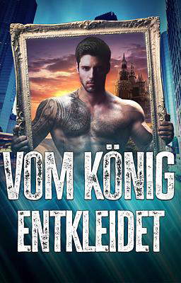Vom König entkleidet