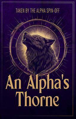 Taken by the Alpha Spin-off: An Alpha's Thorne