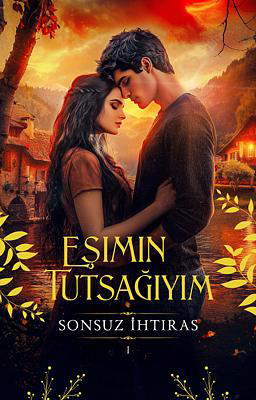 Eşimin Tutsağıyım: Sonsuz İhtiras