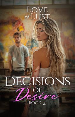 Decisions of Desire 2: Love or Lust