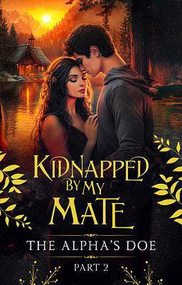 Kidnapped by My Mate: The Alpha's Doe Part 2