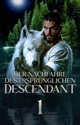 Descendant 1: Der Nachfahre des Ursprünglichen