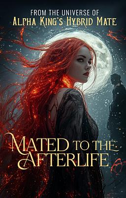 Cover image for Alpha King's Hybrid Mate: Mated to the Afterlife