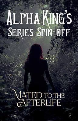 Alpha King's Hybrid Mate: Mated to the Afterlife