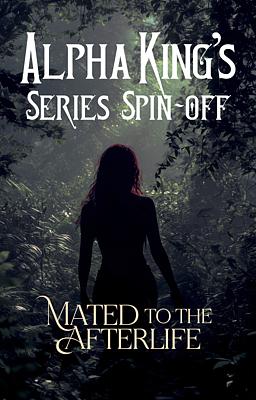 Alpha King's Hybrid Mate: Mated to the Afterlife