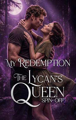 The Lycan's Queen Universe: My Redemption