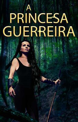 A Princesa Guerreira