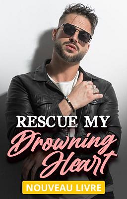 Rescue my Drowning Heart (français)