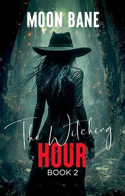 Cover image for The Witching Hour Book 2: Moon Bane
