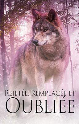 Rejetée, Remplacée et Oubliée