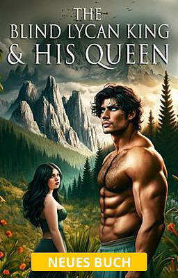 The Blind Lycan King and His Queen (Deutsch)