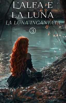 L'alfa e la luna 3 - La luna incantata