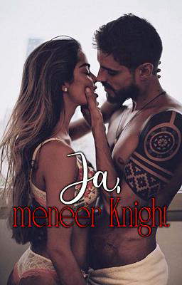 Ja, meneer Knight