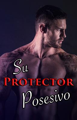 Cover image for Su protector posesivo