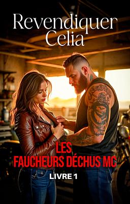 Les faucheurs déchus MC 1 : Revendiquer Celia