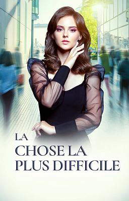 La Chose la Plus Difficile