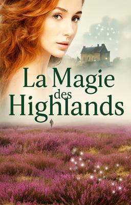 La Magie des Highlands