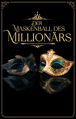 Der Maskenball des Millionärs