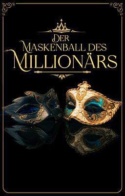 Der Maskenball des Millionärs