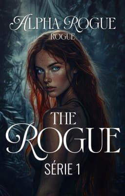 La Série Rogue Livre 1 : L'Alpha Rogue