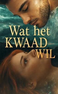 Wat het kwaad wil