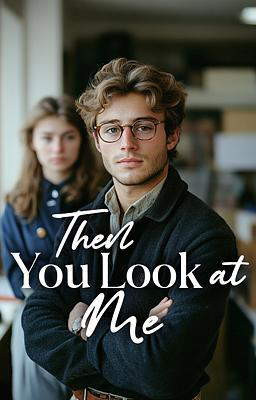 Then You Look at Me (Deutsch)
