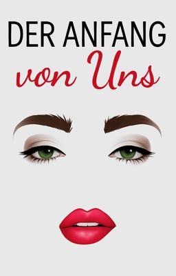 Der Anfang von Uns
