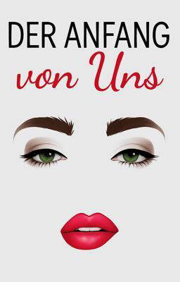 Der Anfang von Uns