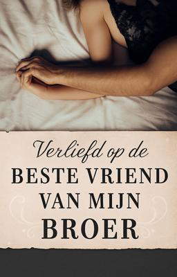 Verliefd op de beste vriend van mijn broer