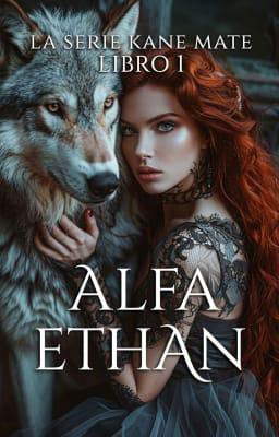 La Serie Kane Mate Libro 1: Alfa Ethan