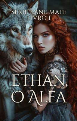 Série Kane Mate Livro 1: Ethan, o Alfa