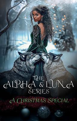 Cover image for The Alpha and Luna Series: A Christmas Special