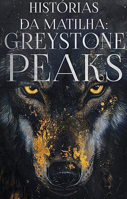 Histórias da Matilha: Greystone Peaks