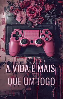 A Vida é Mais que um Jogo