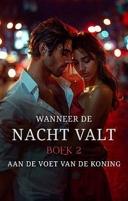 Wanneer de nacht valt: aan de voet van de koning