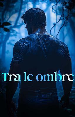 Tra le ombre