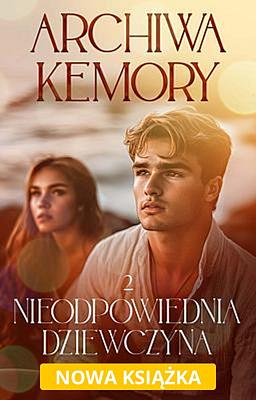 Cover image for Archiwa Kemory 2. Nieodpowiednia dziewczyna