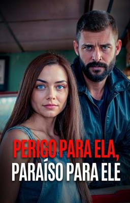Perigo para Ela, Paraíso para Ele
