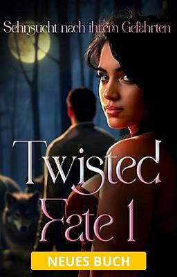 Twisted Fate 1: Sehnsucht nach ihrem Gefährten