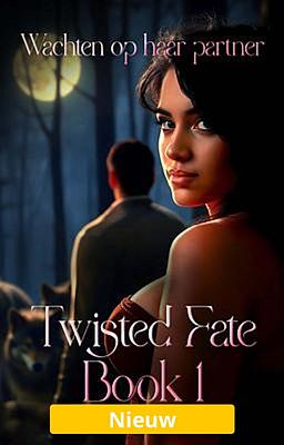 Twisted fate boek 1: Wachten op haar partner