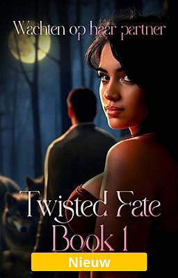 Twisted fate boek 1: Wachten op haar partner
